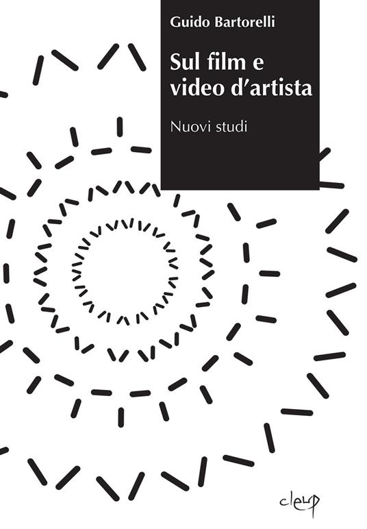 Sul film e video d'artista. Nuovi studi - Guido Bartorelli - copertina