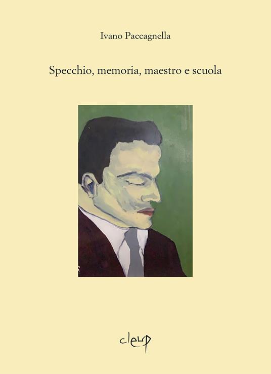 Specchio, memoria, maestro e scuola - Ivano Paccagnella - copertina