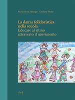 La danza folkloristica nella scuola. Educare al ritmo attraverso il movimento