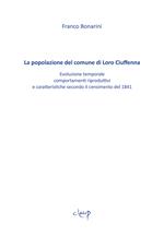 La popolazione del comune di Loro Ciuffenna. Evoluzione temporale, comportamenti riproduttivi e caratteristiche secondo il censimento del 1848