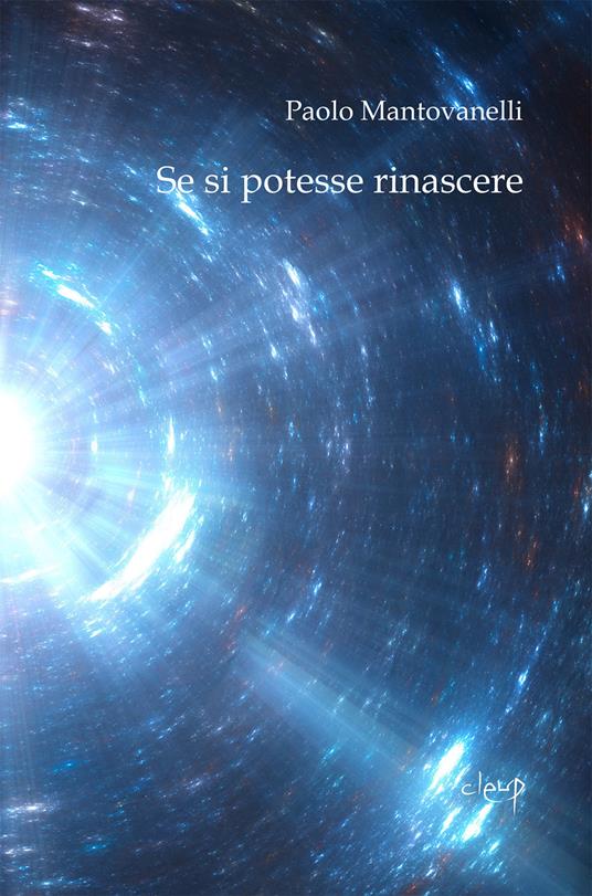 Se si potesse rinascere - Paolo Mantovanelli - copertina