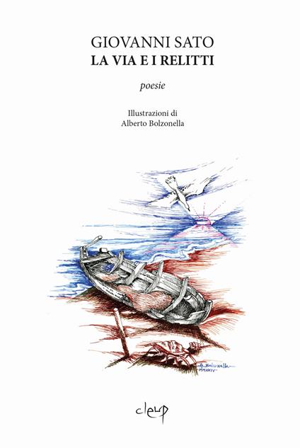 La via e i relitti. Ediz. illustrata - Giovanni Sato - copertina