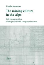 The mining culture in the Alps. Self-representation of the professional category of miners