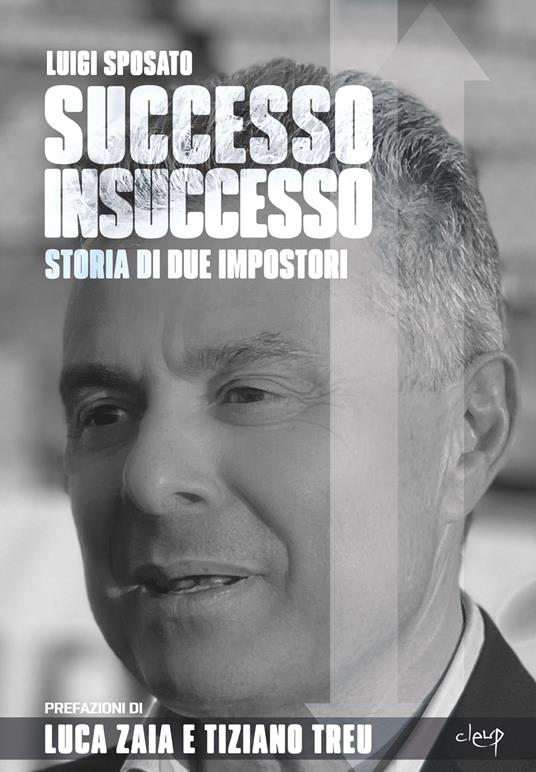 Successo insuccesso. Storia di due impostori - Luigi Sposato - copertina