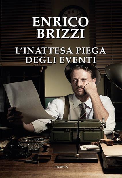 L' inattesa piega degli eventi - Enrico Brizzi - ebook