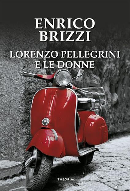 Lorenzo Pellegrini e le donne - Enrico Brizzi - ebook