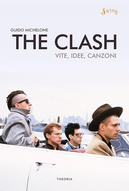 The Clash. Vite, idee, canzoni - Guido Michelone - ebook