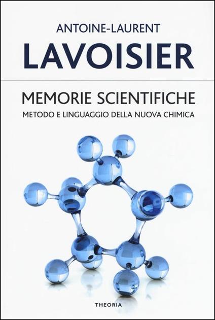 Memorie scientifiche. Metodo e linguaggio della nuova chimica - Antoine-Laurent Lavoisier - copertina