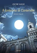 Il fantasma di Canterville. Ediz. integrale