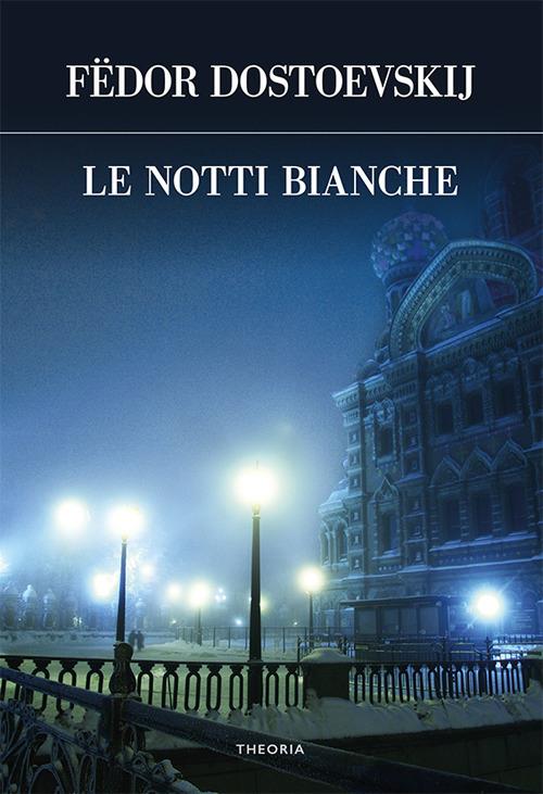 Le notti bianche - Fëdor Dostoevskij,Sarah Tardino - ebook