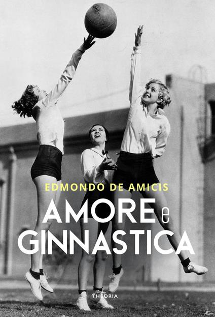 Amore e ginnastica - Edmondo De Amicis - copertina