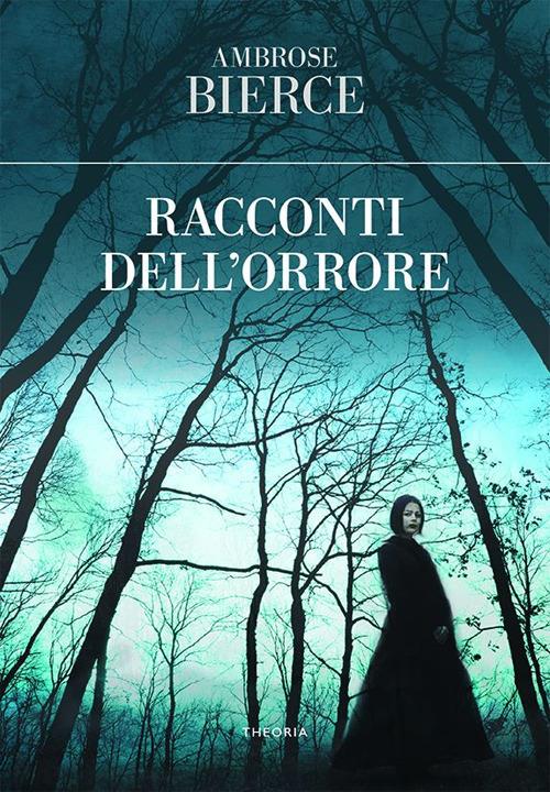 I racconti dell'orrore - Ambrose Bierce,Sara Brambilla - ebook