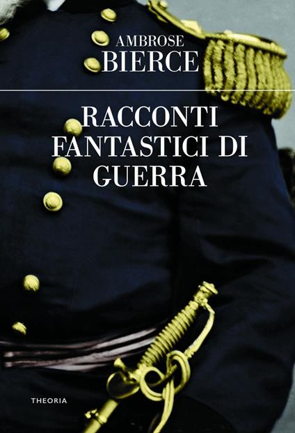Racconti fantastici di guerra - Ambrose Bierce,Sara Brambilla - ebook
