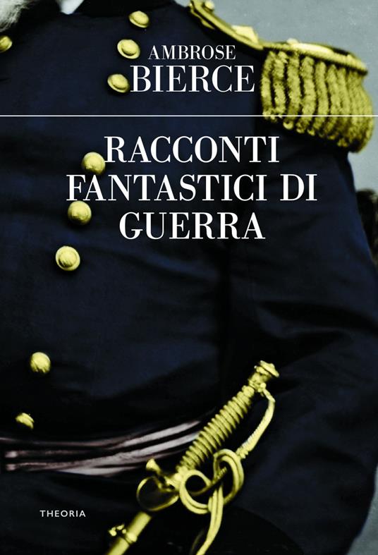 Racconti fantastici di guerra - Ambrose Bierce,Sara Brambilla - ebook