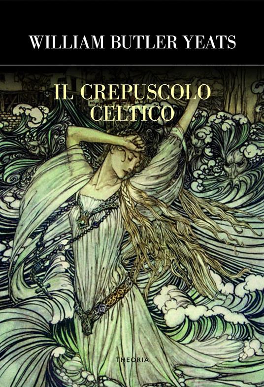 Il crepuscolo celtico - William Butler Yeats - copertina