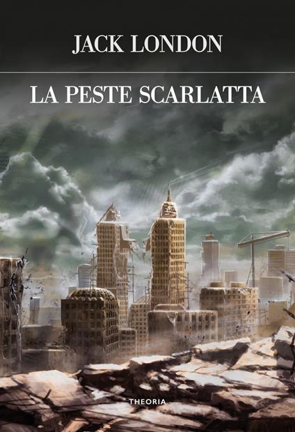 La peste scarlatta - Jack London,Rosa Anna Rita Costanzo - ebook