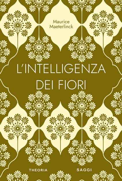 L'intelligenza dei fiori. Ediz. integrale - Maurice Maeterlinck - copertina