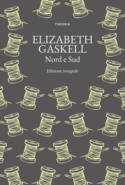 Nord e Sud. Ediz. integrale - Elizabeth Gaskell - copertina