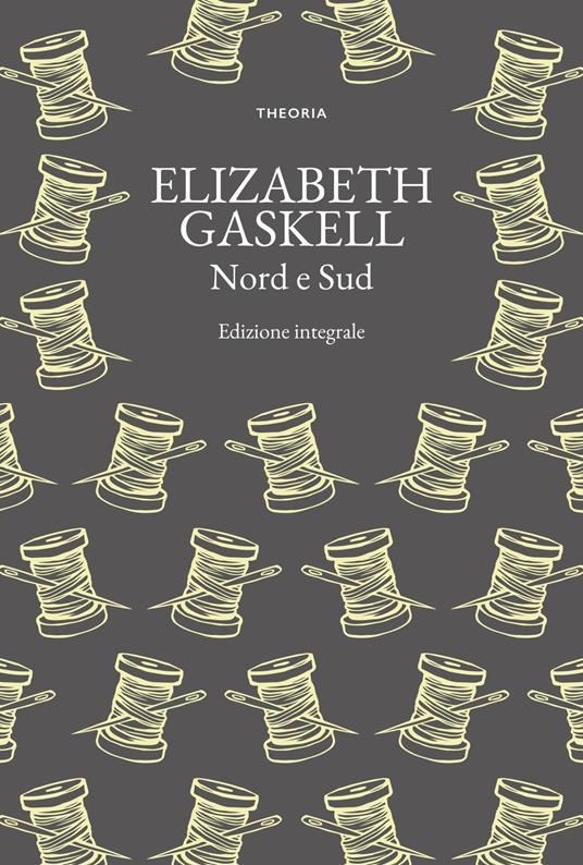 Nord e Sud. Ediz. integrale - Elizabeth Gaskell - copertina