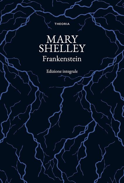 Frankenstein. Ediz. integrale - Mary Shelley - copertina