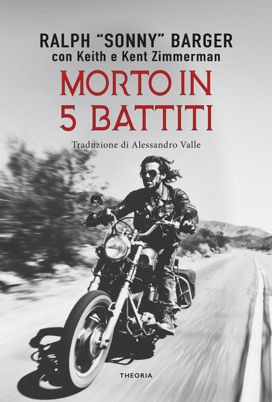 Morto in 5 battiti - Ralph Sonny Barger,Keith Zimmerman,Kent Zimmerman,Alessandro Valle - ebook
