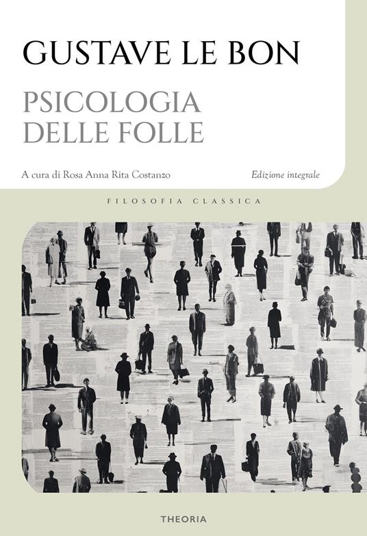 Psicologia delle folle. Ediz. integrale - Gustave Le Bon - copertina