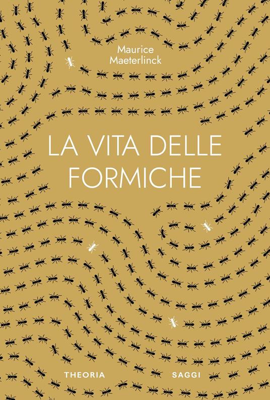 La vita delle formiche. Ediz. integrale - Maurice Maeterlinck - copertina