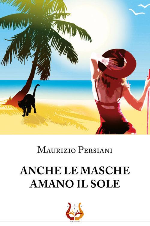 Anche le masche amano il sole - Maurizio Persiani - copertina