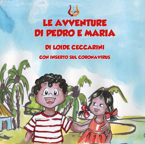 Le avventure di Pedro e Maria. Ediz. illustrata - Loide Ceccarini - copertina