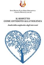 Il rispetto come antidoto alla violenza. Analisi della complessità e degli interventi