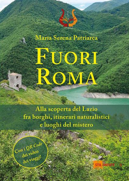 Fuori Roma. Alla scoperta del Lazio fra borghi, itinerari naturalistici e luoghi del mistero - Maria Serena Patriarca - copertina