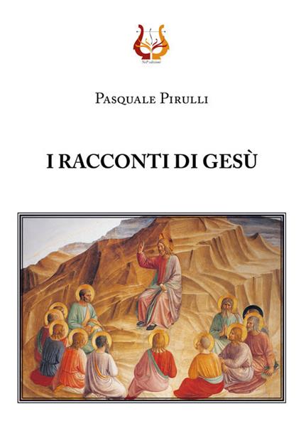 I racconti di Gesù - Pasquale Pirulli - copertina