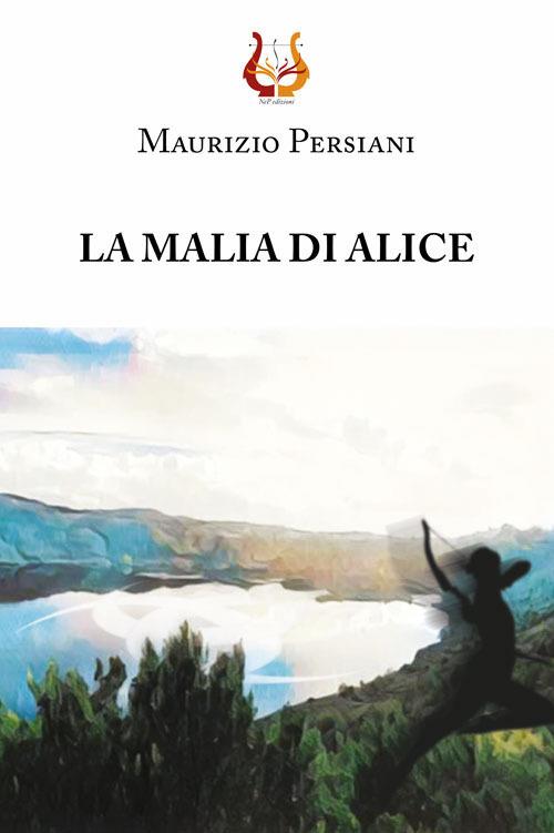 La malia di Alice - Maurizio Persiani - copertina