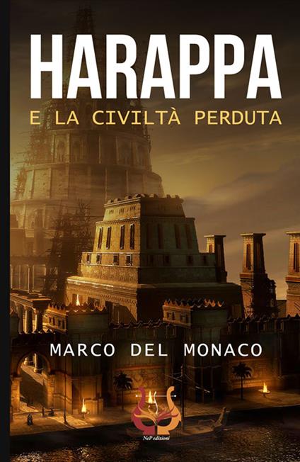 Harappa e la civiltà perduta - Marco Del Monaco - copertina