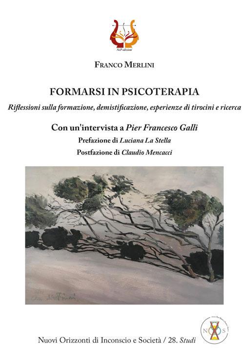 Formarsi in psicoterapia. Riflessioni sulla formazione, demistificazione, esperienze di tirocini e ricerca - Franco Merlini - copertina