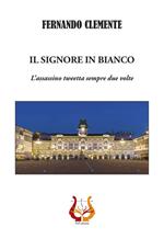 Il signore in bianco. L'assassino tweetta sempre due volte