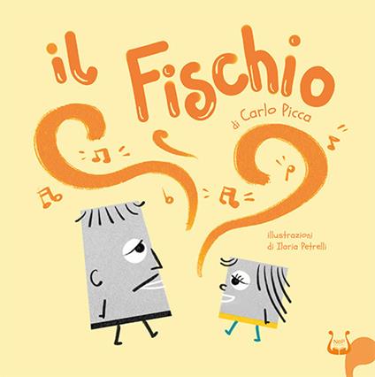 Il fischio. Ediz. illustrata - Carlo Picca - copertina
