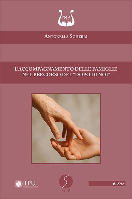 L'accompagnamento delle famiglie nel percorso del «dopo di noi» - Antonella Sgherri - copertina