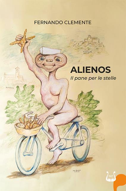 Alienos. Il pane per le stelle. Nuova ediz. - Fernando Clemente - copertina