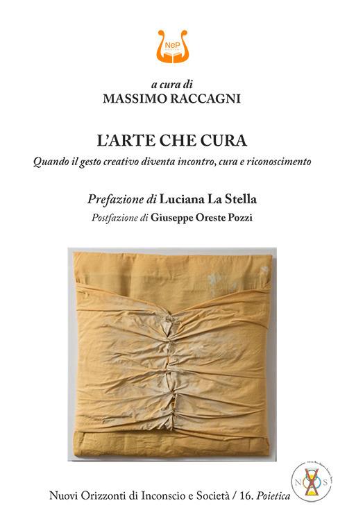 L'arte che cura. Quando il gesto creativo diventa incontro, cura e riconoscimento - copertina