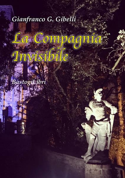 La compagnia invisibile - G. Gianfranco Gibelli - copertina