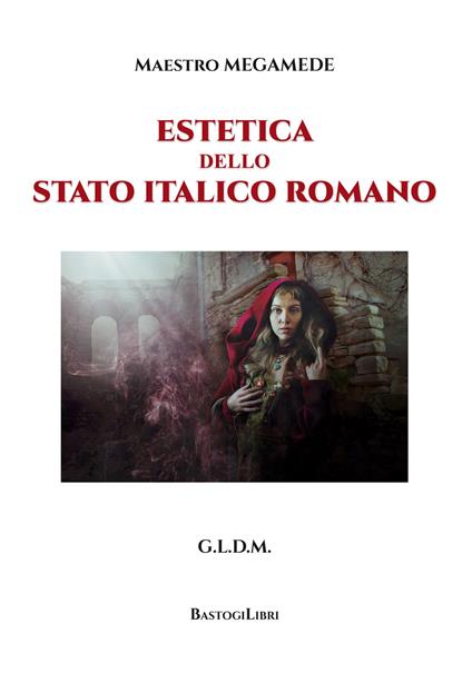 Estetica dello stato italico romano - Maestro Megamede - copertina