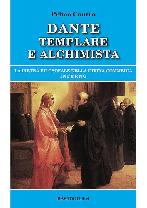 Dante templare e alchimista. La pietra filosofale nella Divina Commedia, Inferno - Primo Contro - copertina
