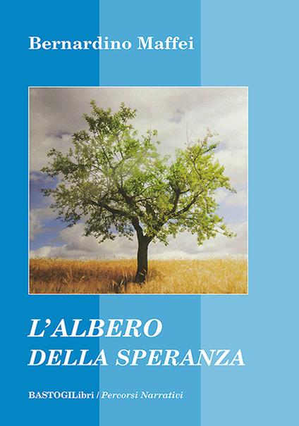 L'albero della speranza - Bernardino Maffei - copertina