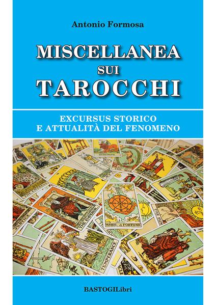 Miscellanea sui tarocchi. Excursus storico e attualità del fenomeno - Antonio Formosa - copertina