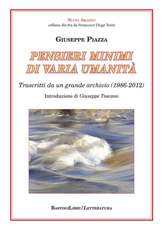 Pensieri minimi di varia umanità. Trascritti da un grande archivio (1986-2012) - Giuseppe Piazza - copertina