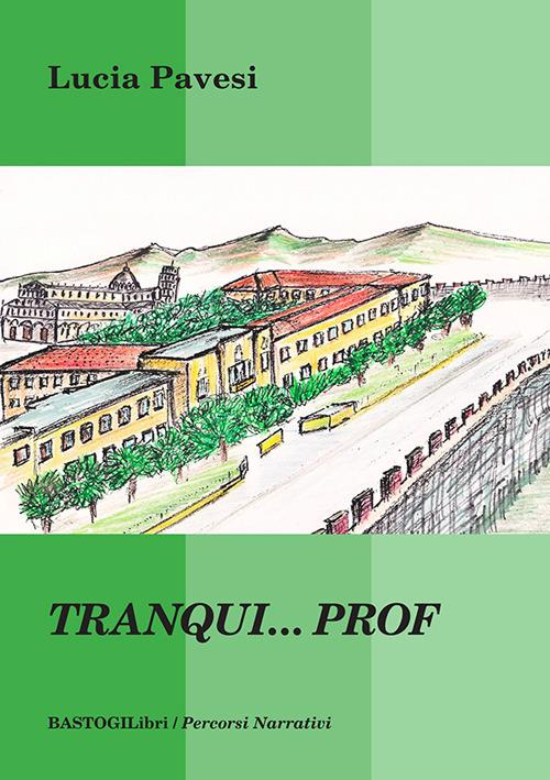 Tranqui... Prof - Lucia Pavesi - copertina