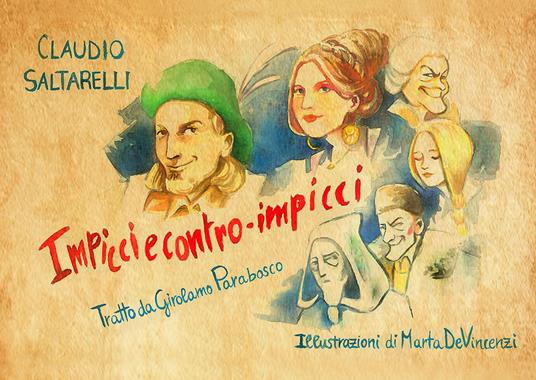 Impicci e contro-impicci. Tratto da Girolamo Parabosco. Ediz. illustrata - Claudio Saltarelli - copertina
