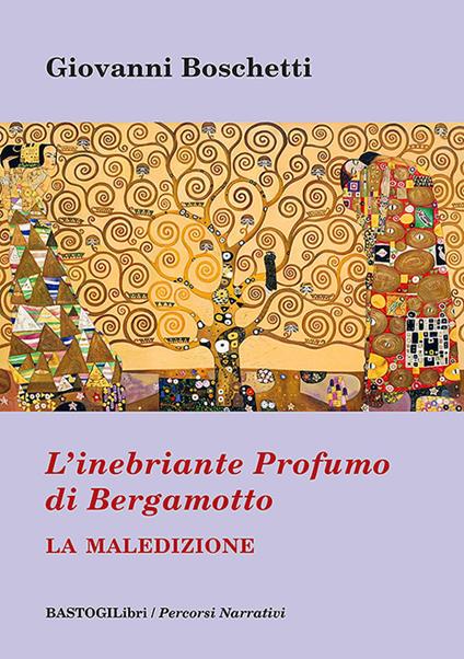 L'inebriante profumo di bergamotto. La maledizione - Giovanni Boschetti - copertina