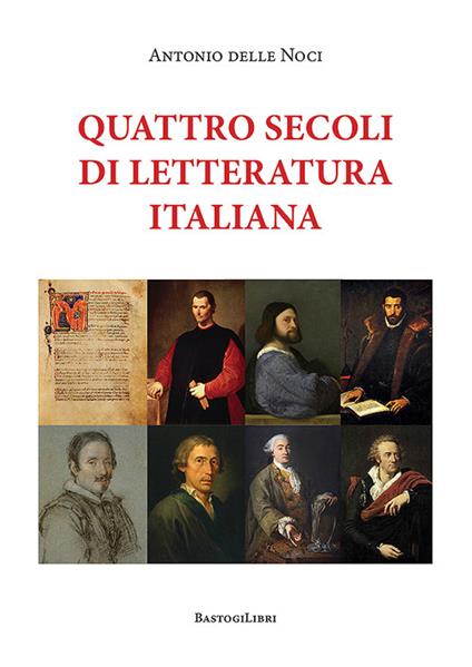 Quattro secoli di letteratura italiana - Antonio Delle Noci - copertina